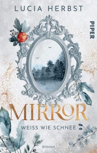 Heute erscheint der neue Roman von Lucia Herbst: Mirror – Weiß wie Schnee