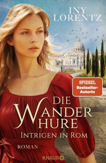 Am Montag erscheint der neue Roman von Iny Lorentz: Die Wanderhure – Intrigen in Rom