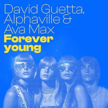 David Guetta, Alphaville & Ava Max präsentieren  „Forever Young“