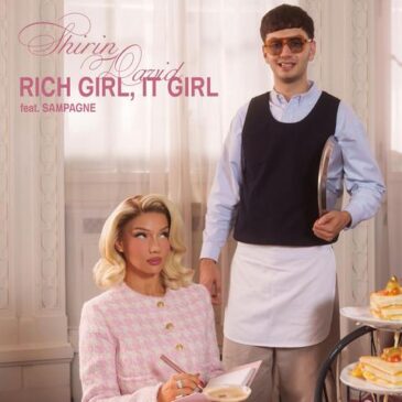 SHIRIN DAVID veröffentlicht „Rich Girl, It Girl” feat. Sampagne