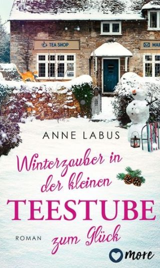 Der neue Roman von Anne Labus: Winterzauber in der kleinen Teestube zum Glück