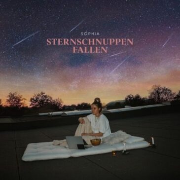 SOPHIA veröffentlicht ihre neue Single „Sternschnuppen fallen“