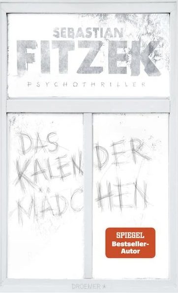 Der neue Thriller von Sebastian Fitzek: Das Kalendermädchen