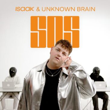 ISAAK & Unkown Brain veröffentlichen neue Single “SOS”