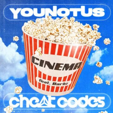 YouNotUs x Cheat Codes feat. Barbz veröffentlichen „Cinema“