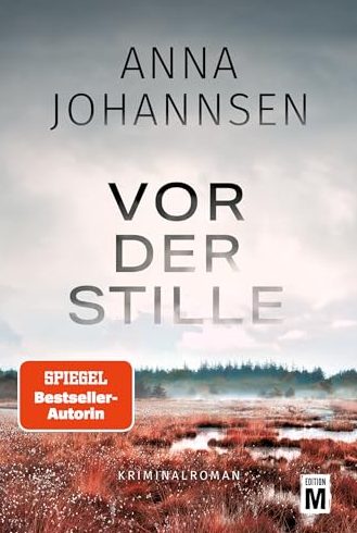 Heute erscheint der neue Kriminalroman von  Anna Johannsen: Vor der Stille