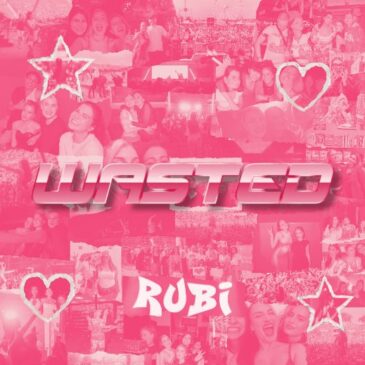 Rubi veröffentlicht ihre neue Single „WASTED“