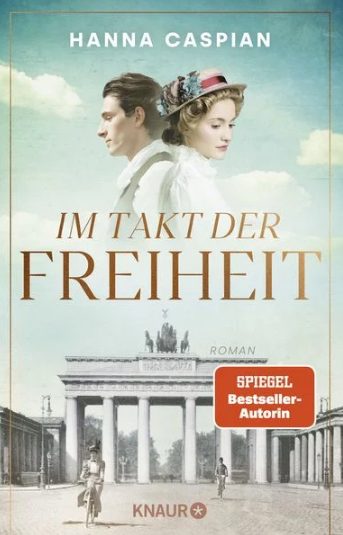 Heute erscheint der neue Roman von Hanna Caspian: Im Takt der Freiheit