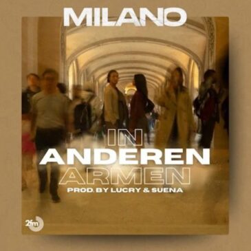 Milano x Lucry x Suena veröffentlichen neuen Song “In anderen Armen”