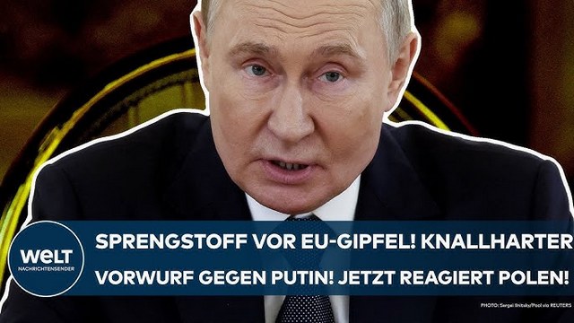 BRÜSSEL: EU-Gipfel! Der knallharte Vorwurf gegen Wladimir Putin! Jetzt reagiert Polen konsequent