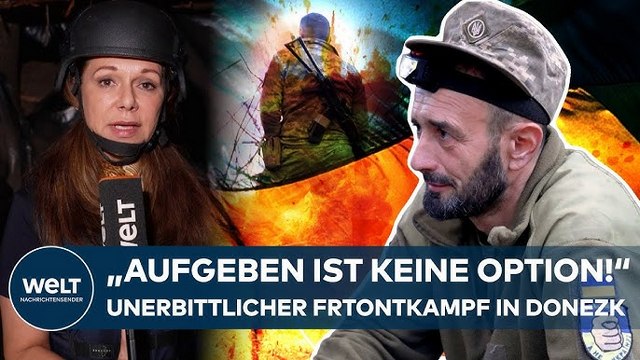 UKRAINE-KRIEG – Gnadenloser Kampf bei Donezk: „Aufgeben ist keine Option!“ – Reporterin an der Front