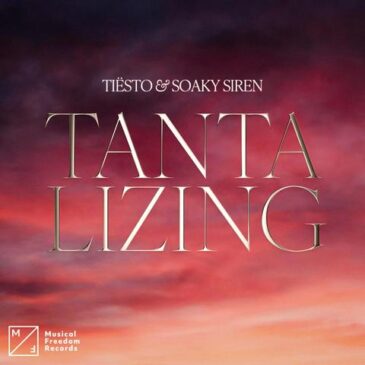 Tiësto & Soaky Siren präsentieren „Tantalizing“