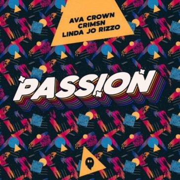 Ava Crown x CRISMN x Linda Jo Rizzo veröffentlichen neue Single “Passion”