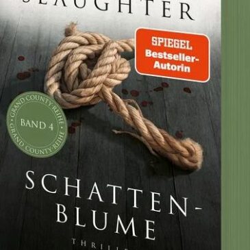 Der neue Thriller von Karin Slaughter:  Schattenblume