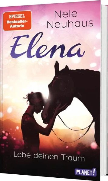 Der neue Roman von Nele Neuhaus: Elena – Ein Leben für Pferde 8: Lebe deinen Traum