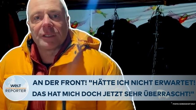 PUTINS KRIEG: An der Front! „Hätte ich so nicht erwartet! Das hat mich doch jetzt sehr überrascht!“