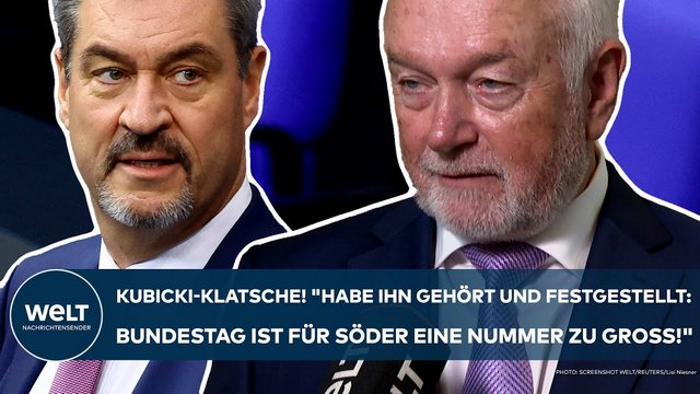 KUBICKI: Söder? „Habe ihn gehört und festgestellt: Der Bundestag ist für ihn eine Nummer zu groß!“