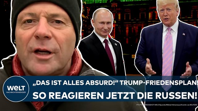 PUTINS KRIEG: „Das alles ist absurd!“ So reagieren die Russen auf den Friedensplan von Trump!