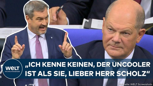 MARKUS SÖDER: Keiner in Deutschland ist uncooler als Scholz – Habeck mitverantwortlich für Desaster