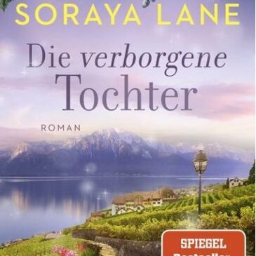 Der neue Roman von Soraya Lane: Die verborgene Tochter