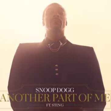 Snoop Dogg veröffentlicht neue Single “Another Part Of Me” feat. Sting