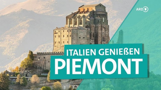 Genussreise durch das Piemont in Italien – Turin, Lago Maggiore, Alba und Alpen | ARD Reisen