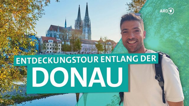 Wunderschön: Urlaub entlang der Donau / Vom Schwarzwald über Regensburg und Kelheim