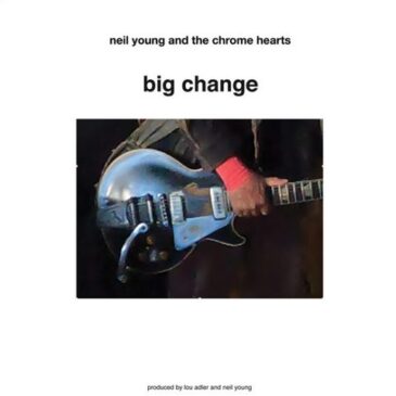 Neil Young und seine neue Band The Chrome Hearts veröffentlichen „big change“