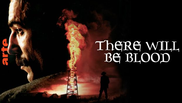 Drama: There Will Be Blood (Arte  20:15 – 22:45 Uhr)