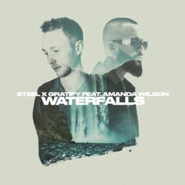 Steel x Gratify x Amanda Wilson veröffentlichen neue Single “Waterfalls”