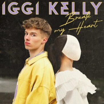 Iggi Kelly veröffentlicht neue Single “Break My Heart”