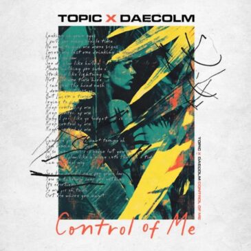 Topic x Daecolm veröffentlichen neuen Song “Control Of Me”