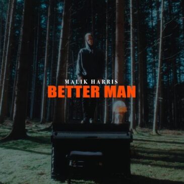 Malik Harris veröffentlicht seine neue Single “Better Man”