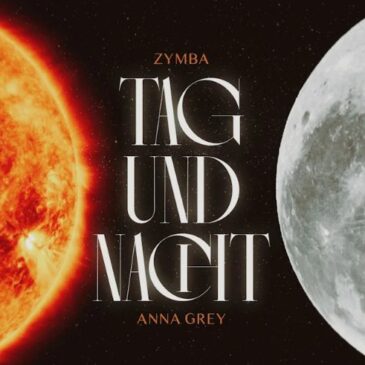 Rapper Zymba x Anna Grey veröffentlichen neue Single & Video „Tag und Nacht“