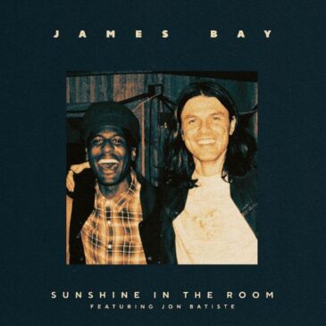 James Bay & Jon Batiste veröffentlichen gemeinsame Single „Sunshine In The Room“