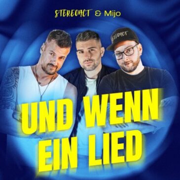 Stereoact & Mijo veröffentlichen neue Single “Und wenn ein Lied”