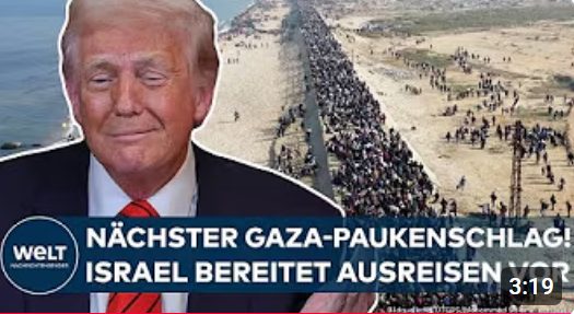 ISRAEL: Nächster Gaza-Paukenschlag! Erster Schritt für Trump-Plan? Freiwillige Ausreise vorbereitet