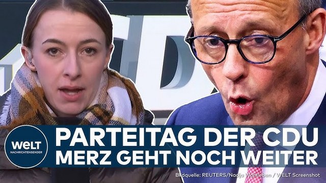 BUNDESTAGSWAHL: Parteitag der CDU! Merz geht noch weiter! Sofortprogramm der CDU geplant