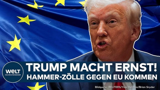 USA: Trump macht ernst! Wahnsinn! Jetzt kommt der Zoll-Hammer gegen die EU – Brüssel reagiert