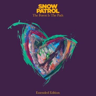 Snow Patrol veröffentlichen Deluxe Version ihres Albums “The Forest Is The Path” mit sechs brandneuen Songs