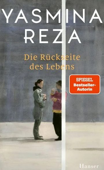 Das neue Buch von Yasmina Reza: Die Rückseite des Lebens