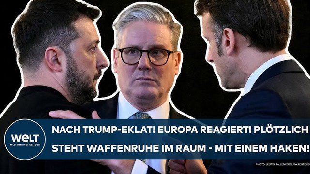 UKRAINE-GIPFEL: Nach Trump-Eklat! Europa reagiert! Jetzt steht Waffenruhe im Raum – mit einem Haken!